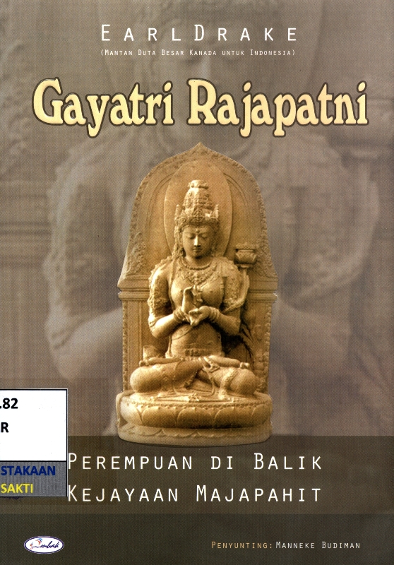Gayatri rajapatni : perempuan di balik kejayaan majapahit